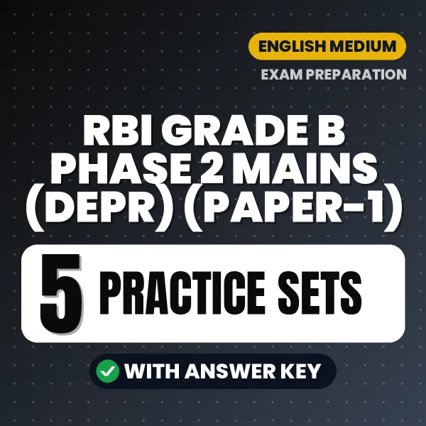 Test Your RBI Grade B Phase 2 Mains (DEPR) (Paper-1) Exam Preparation – 5 Practice Sets with Answer Key in PDF Format (English)