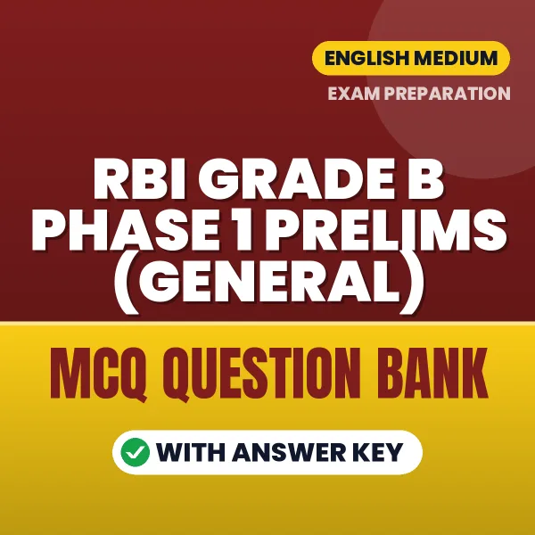 RBI Grade B Phase 1 Prelims (General) Exam Objective Question Bank (English): MCQs with Answer Key Based on the Latest Syllabus