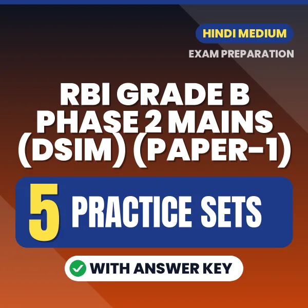 Practice for RBI Grade B Phase 2 Mains (DSIM) (Paper-1) Exam at Home – 5 Practice Sets PDF in Hindi with Answers