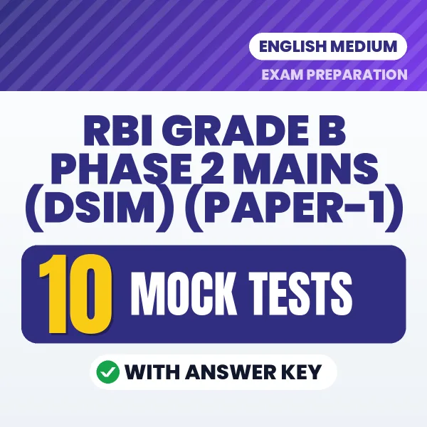 RBI Grade B Phase 2 Mains (DSIM) (Paper-1) Exam Mock Test Series (English): 10 Exam-Like Mock Tests with Answers