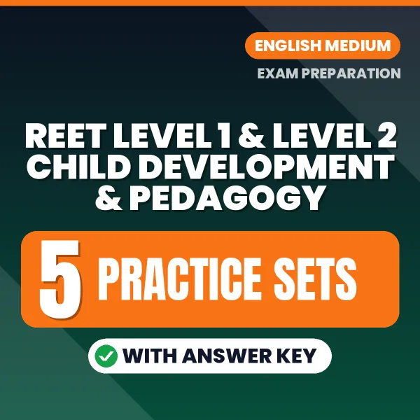 Practice for REET Level 1 & Level 2 Child Development & Pedagogy Exam at Home – 5 Practice Sets PDF in English with Answers