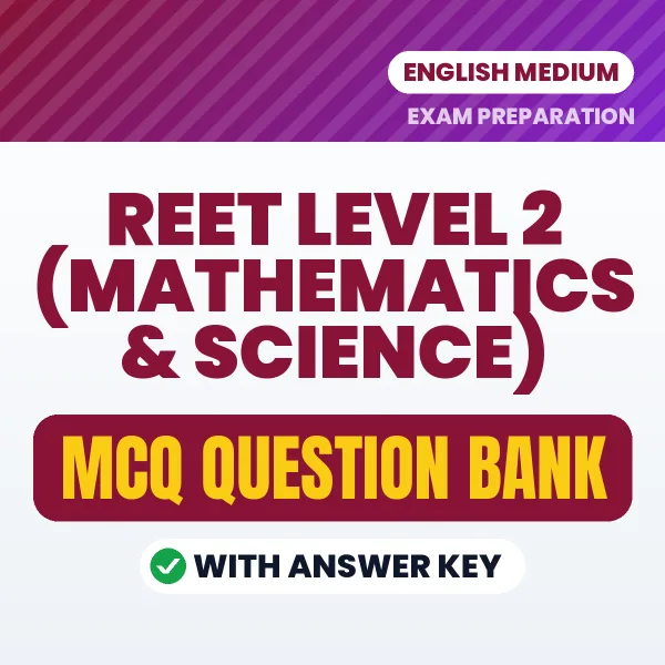 Download REET Level 2 (Mathematics & Science) Exam MCQ PDF in English – Important Objective Questions with Answers
