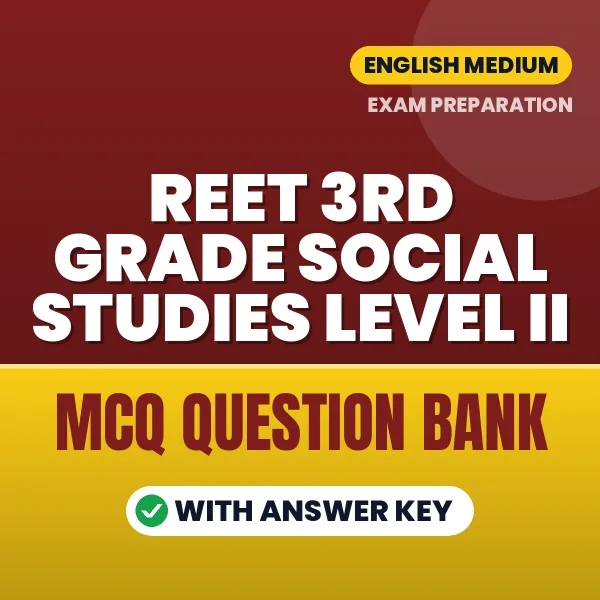 Download REET 3rd Grade Social Studies Level II Exam MCQ PDF in English – Important Objective Questions with Answers