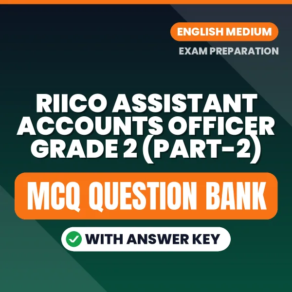 Best MCQ eBook for RIICO Assistant Accounts Officer Grade 2 (Part-2) Exam in English | Selected Questions with Answer Key