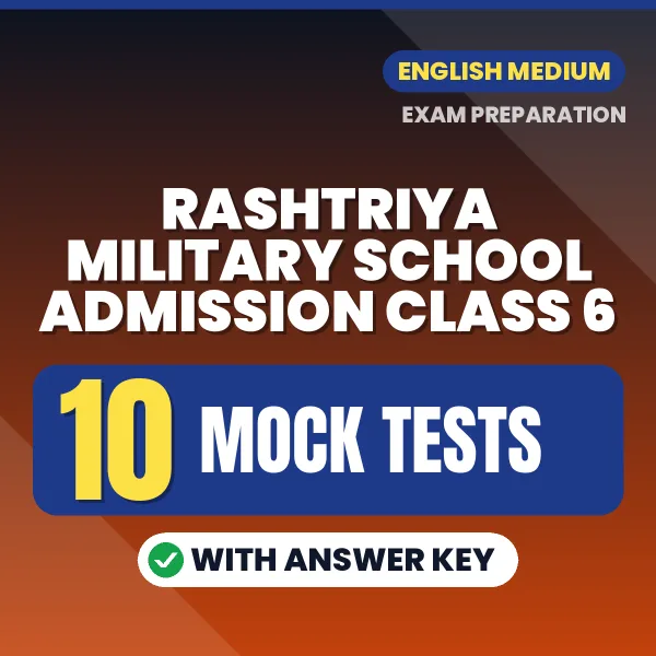RASHTRIYA MILITARY SCHOOL ADMISSION CLASS 6 Mock Test PDF in English – 10 Full-Length Mock Tests with Answer Key