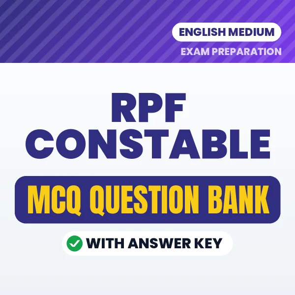 RPF Constable Exam Objective Question Bank (English): MCQs with Answer Key Based on the Latest Syllabus