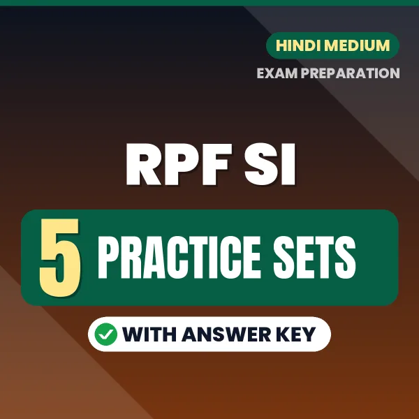 Practice for RPF SI Exam at Home – 5 Practice Sets PDF in Hindi with Answers