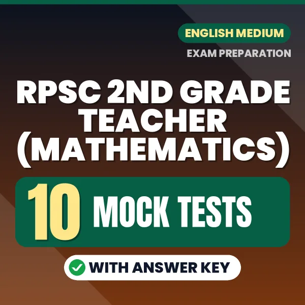 10 Mock Tests for RPSC 2nd Grade Teacher (Mathematics) Exam in English | Practice eBook with Answer Key – Instant PDF Download