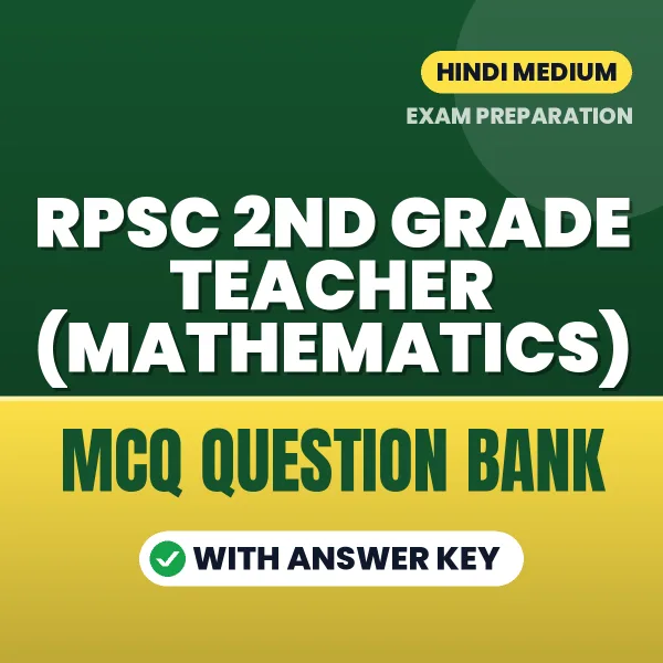 RPSC 2nd Grade Teacher (Mathematics) Important MCQs with Answers (Hindi) – Digital Question Bank for Exam Preparation
