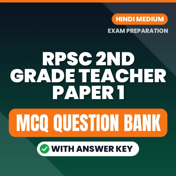 RPSC 2nd Grade Teacher Paper 1 Exam Objective Question Bank (Hindi): MCQs with Answer Key Based on the Latest Syllabus