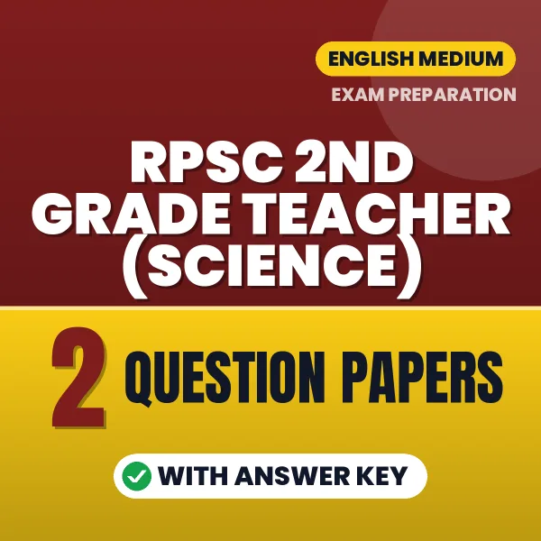 Boost Your RPSC 2nd Grade Teacher (Science) Exam Score with 2 Question Papers with Answer Key in English – PDF eBook