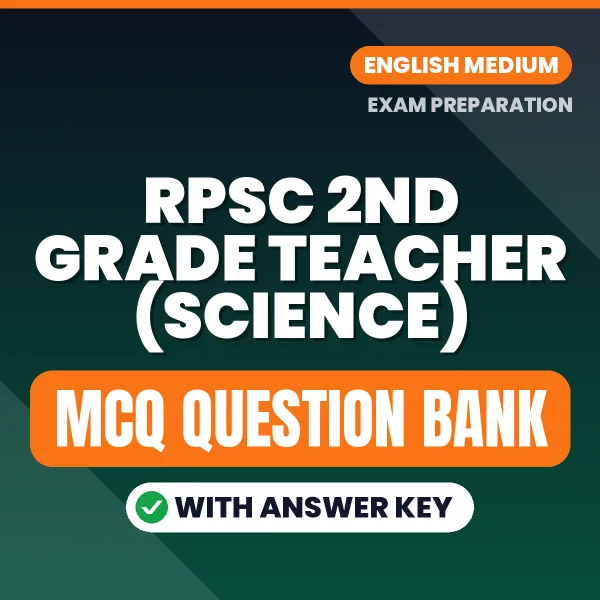 Best MCQ eBook for RPSC 2nd Grade Teacher (Science) Exam in English | Selected Questions with Answer Key