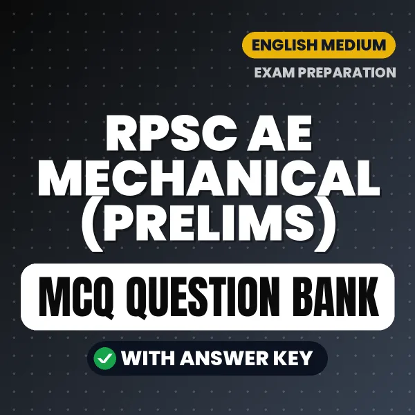 RPSC AE Mechanical (Prelims) Exam Objective Question Bank (English): MCQs with Answer Key Based on the Latest Syllabus