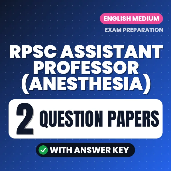 RPSC Assistant Professor (Anesthesia) Question Paper PDF in English – 2 Full-Length Question Papers with Answer Key