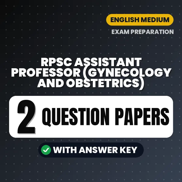 Download 2 RPSC Assistant Professor (Gynecology and Obstetrics) Question Papers PDF (English) Based on the Latest Exam Pattern