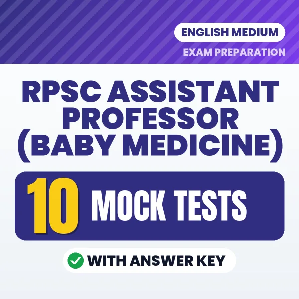 Test Your RPSC Assistant Professor (Baby Medicine) Exam Preparation – 10 Mock Tests with Answer Key in PDF Format (English)