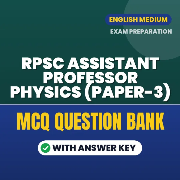 Best MCQ eBook for RPSC Assistant Professor Physics (Paper-3) Exam in English | Selected Questions with Answer Key