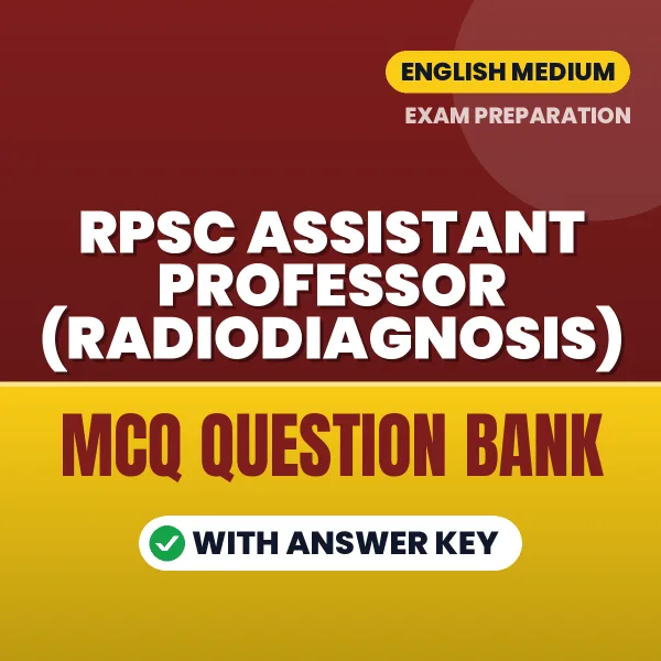 Download RPSC Assistant Professor (Radiodiagnosis) Exam MCQ PDF in English – Important Objective Questions with Answers