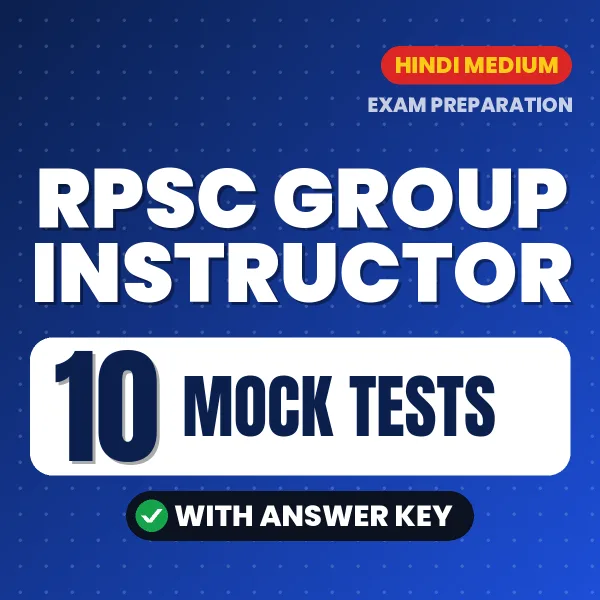 RPSC Group Instructor Exam Mock Test Series (Hindi): 10 Exam-Like Mock Tests with Answers