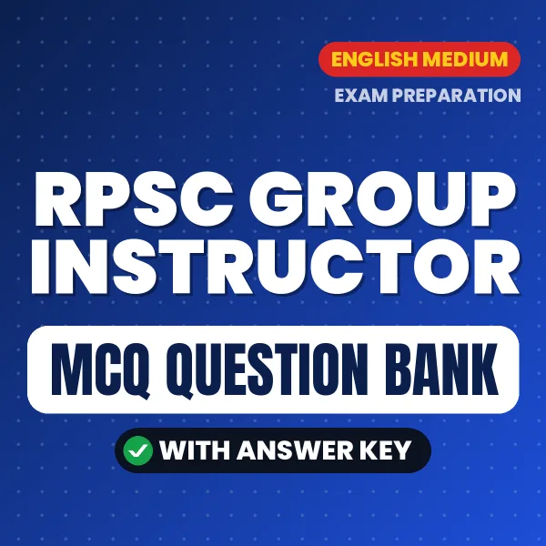 RPSC Group Instructor Exam Objective Question Bank (English): MCQs with Answer Key Based on the Latest Syllabus