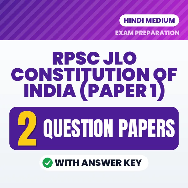 Practice for RPSC JLO Constitution of India (Paper 1) Exam at Home – 2 Question Papers PDF in Hindi with Answers
