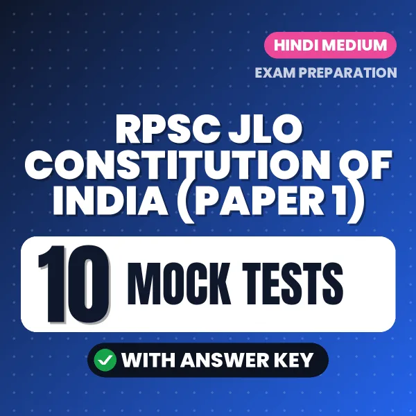 Practice for RPSC JLO Constitution of India (Paper 1) Exam at Home – 10 Mock Tests PDF in Hindi with Answers