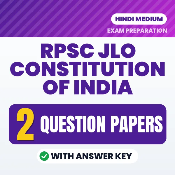 Test Your RPSC JLO Constitution of India Exam Paper 1 Preparation – 2 Question Papers with Answer Key in PDF Format (Hindi)