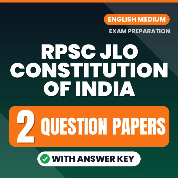 Practice for RPSC JLO Constitution of India Exam Paper 1 at Home – 2 Question Papers PDF in English with Answers