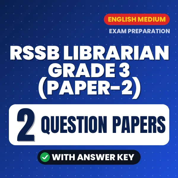 Test Your RSSB Librarian Grade 3 (Paper-2) Exam Preparation – 2 Question Papers with Answer Key in PDF Format (English)