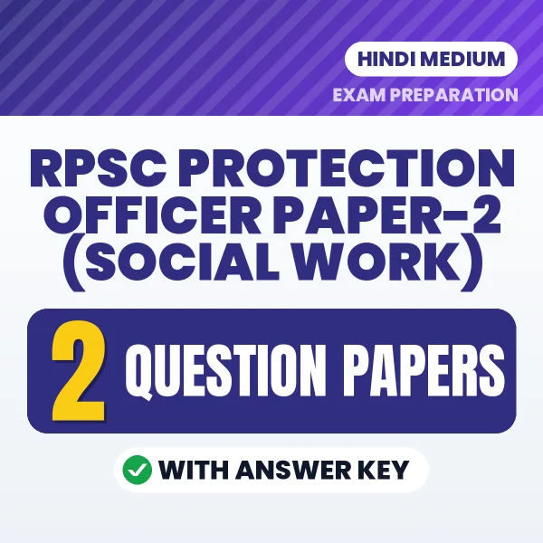 Download 2 RPSC Protection Officer Paper-2 (Social Work) Question Papers PDF (Hindi) Based on the Latest Exam Pattern
