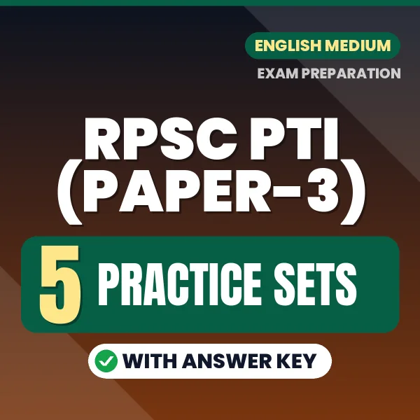Practice for RPSC PTI (Paper-3) Exam at Home – 5 Practice Sets PDF in English with Answers