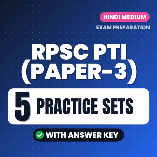 Test Your RPSC PTI (Paper-3) Exam Preparation – 5 Practice Sets with Answer Key in PDF Format (Hindi)