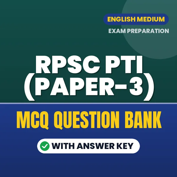 Prepare for RPSC PTI (Paper-3) Exam with Multiple Choice Questions & Answers PDF in English