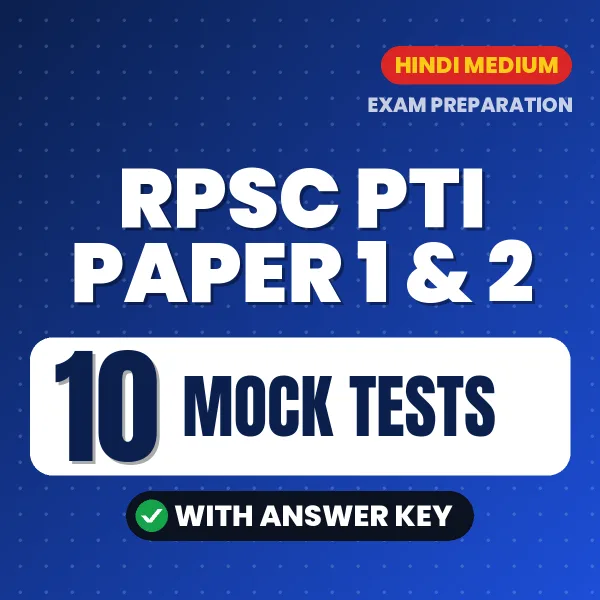 RPSC PTI Paper 1 & 2 Mock Test PDF in Hindi – 10 Full-Length Mock Tests with Answer Key