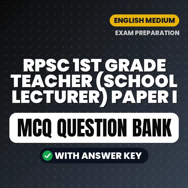 Best MCQ eBook for RPSC 1st Grade Teacher (School Lecturer) Paper I Exam in English | Selected Questions with Answer Key