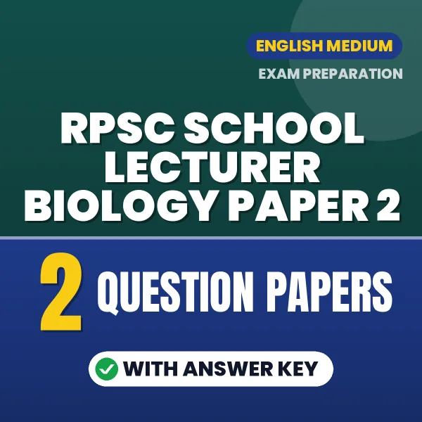 Download 2 RPSC School Lecturer Biology Paper 2 Question Papers PDF (English) Based on the Latest Exam Pattern