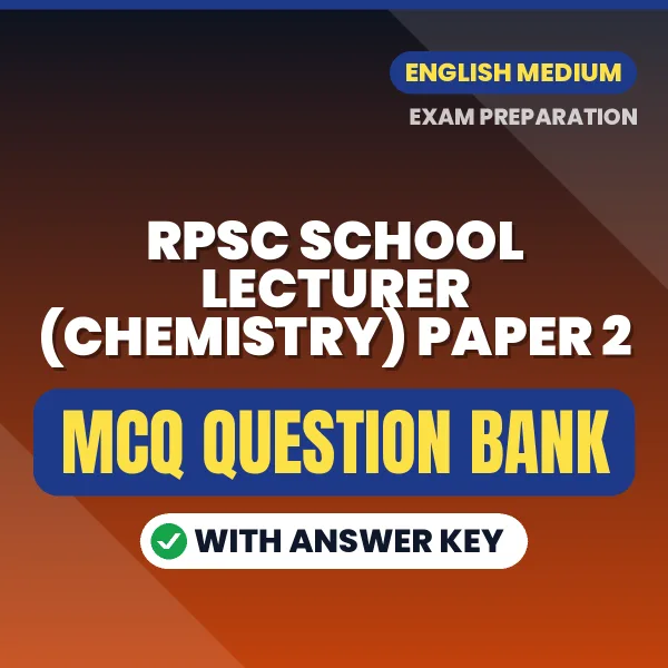 Crack RPSC School Lecturer (Chemistry) Paper 2 Exam with This MCQ Practice Book PDF in English – Instant Download