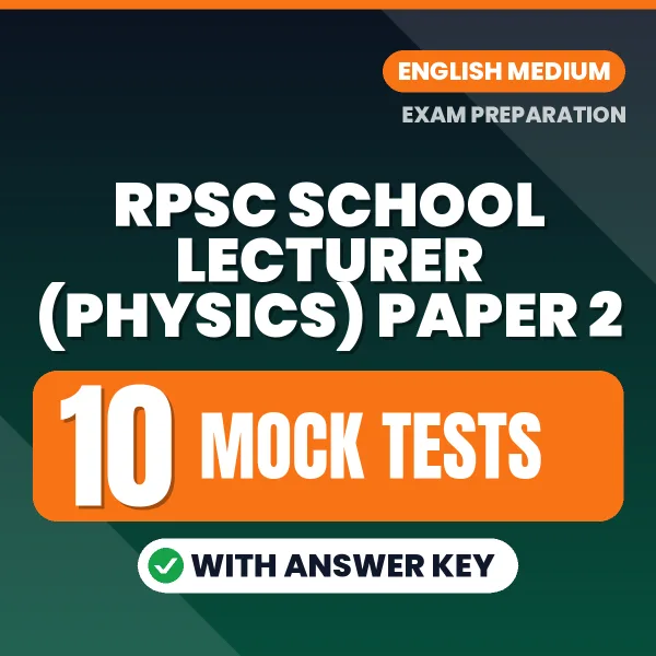 Practice for RPSC School Lecturer (Physics) Paper 2 Exam at Home – 10 Mock Tests PDF in English with Answers