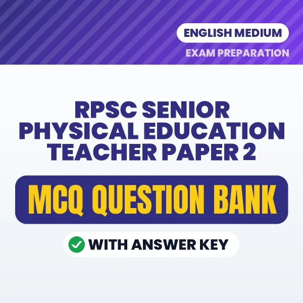 Best MCQ eBook for RPSC SENIOR PHYSICAL EDUCATION TEACHER PAPER 2 Exam in English | Selected Questions with Answer Key