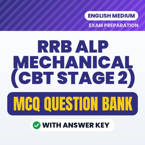 Download RRB ALP Mechanical (CBT Stage 2) Exam MCQ PDF in English – Important Objective Questions with Answers