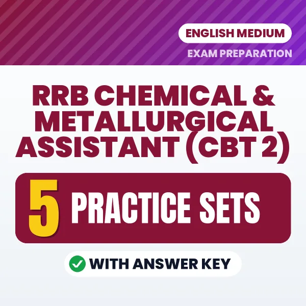 RRB Chemical & Metallurgical Assistant (CBT 2) Practice Set PDF in English – 5 Full-Length Practice Sets with Answer Key