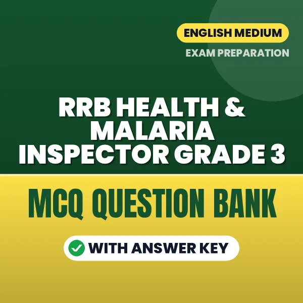 Best MCQ eBook for RRB Health & Malaria Inspector Grade 3 Exam in English | Selected Questions with Answer Key