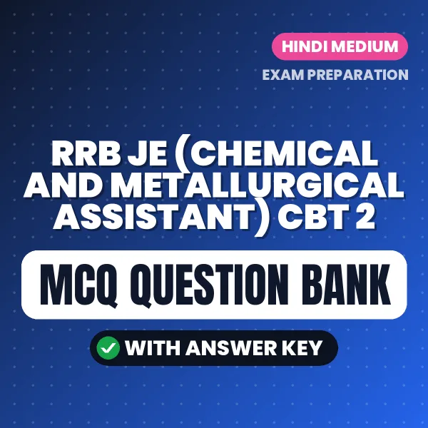 Best MCQ eBook for RRB JE (Chemical and Metallurgical Assistant) CBT 2 Exam in Hindi | Selected Questions with Answer Key