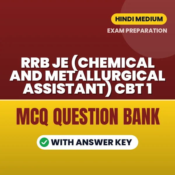 Best MCQ eBook for RRB JE (Chemical and Metallurgical Assistant) CBT 1 Exam in Hindi | Selected Questions with Answer Key