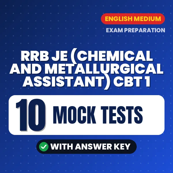 RRB JE (Chemical and Metallurgical Assistant) CBT 1 Mock Test PDF in English – 10 Full-Length Mock Tests with Answer Key