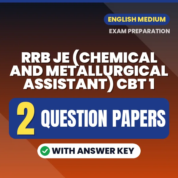 Practice for RRB JE (Chemical and Metallurgical Assistant) CBT 1 Exam at Home – 2 Question Papers PDF in English with Answers