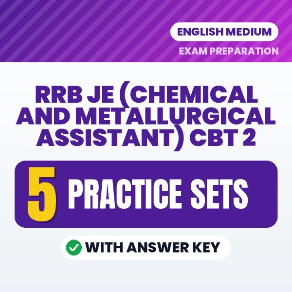Practice for RRB JE (Chemical and Metallurgical Assistant) CBT 2 Exam at Home – 5 Practice Sets PDF in English with Answers
