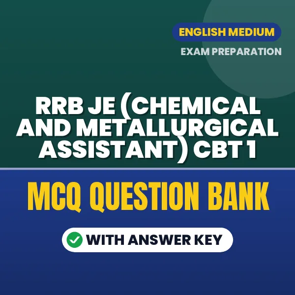 Best MCQ eBook for RRB JE (Chemical and Metallurgical Assistant) CBT 1 Exam in English | Selected Questions with Answer Key