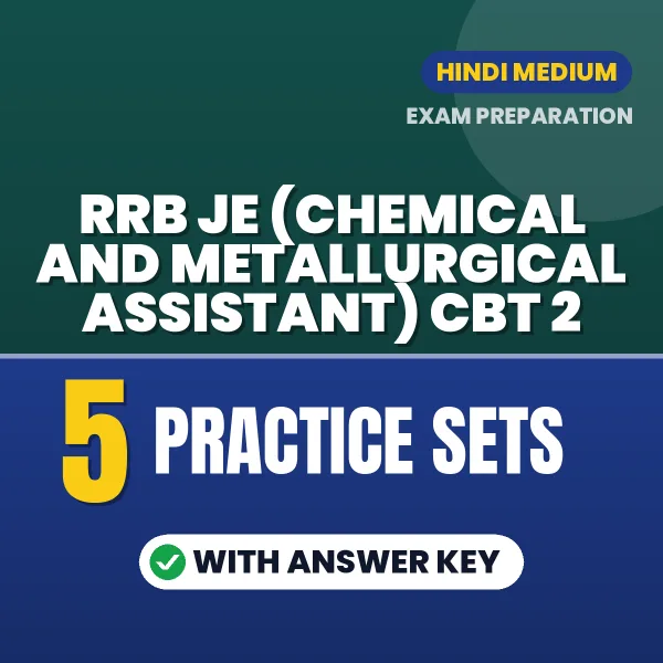 Practice for RRB JE (Chemical and Metallurgical Assistant) CBT 2 Exam at Home – 5 Practice Sets PDF in Hindi with Answers