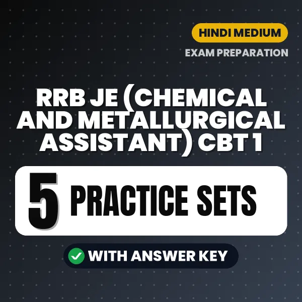 Practice for RRB JE (Chemical and Metallurgical Assistant) CBT 1 Exam at Home – 5 Practice Sets PDF in Hindi with Answers